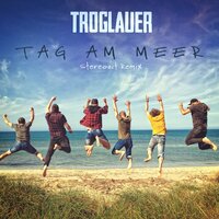 Tag am Meer - Troglauer & Stereoact