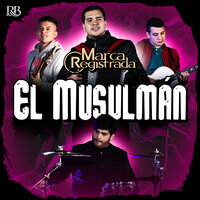 El Musulmán - Grupo Marca Registrada