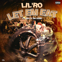 Let Em Eat - Lil Ro & Billy da Kidd