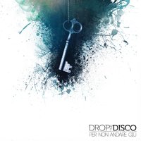Io non dormo mai - Drop The Disco