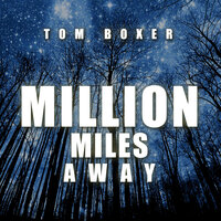 Million Miles Away - Tom Boxer