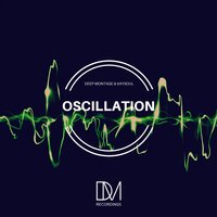 Oscillation - Deep Montage & KaySoul & Infected Soul