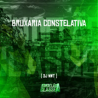 Bruxaria Constelativa - DJ NWT