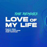Love Of My Life - Pedro Diaz & Wilson Honrado & Kehinde & Carlos Fas & Vicente Fas