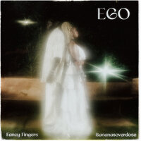 Ego - Fancy Fingers & Bananasoverdose