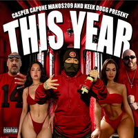 This Year - Casper Capone & Mano$209 & Keek Dogg