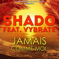 Jamais comme moi - Vybrate & Shado