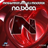 Na Boca - Massivedrum & Dj Maddox