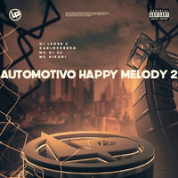 Automotivo Happy Melody 2 - CarlosVerso & MC Hikari & MC DI 22 & DJ Leone 9