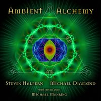 Ambient Alchemy - Steven Halpern & Michael Manring