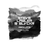 Oscillate - Steve Lawler & Blvckr & Dunkler Klang