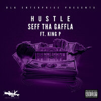 Hustle - Seff Tha Gaffla & King P