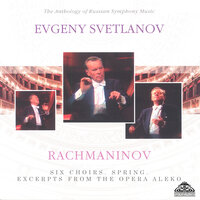 Spring, Op. 20 - Female Group of the USSR TV And Radio & Ludmila Ermakova & State Academic Symphony Orchestra of the Russian Federation & Евгений Светланов & Sergei Yakovenko & Сергей Васильевич Рахманинов