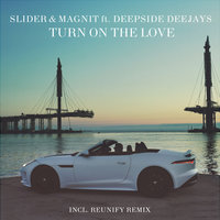 Turn On the Love - Slider & Magnit