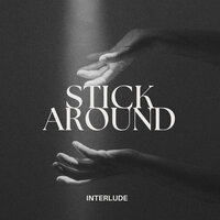 Stick Around (Interlude) - JustPierre