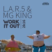 Work It Out 2k16 - L.A.R.5 & MG King & Plasdance