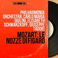 Le nozze di Figaro, K. 492, Act I, Scene 8: "Giovani liete fiori spargete" (Coro) - Philharmonia Orchestra & Carlo Maria Giulini & Philharmonia Chorus & Philharmonia Orchestra & Вольфганг Амадей Моцарт