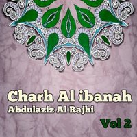 Charh Al ibanah, Pt. 1 - Abdulaziz Al Rajhi