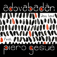 Cittu Cittu - Adovabadan Jazz Band & Piero Gesué