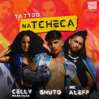 Tattoo na Tcheca - Ghuto & MC ALEFF & Celly maravilha