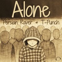 Alone - Persian Raver & T-Punch & Persian Raver & T-Punch & M3L0CR4Z3