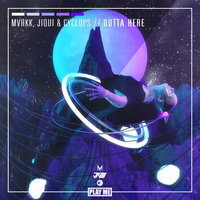 Outta Here - MVRKK