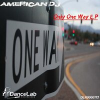 Only One Way - American Dj