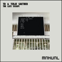 The Late Escape - TD & Terje Saether