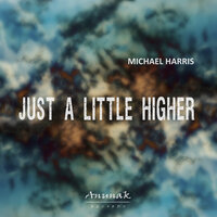 Just A Little Higher - Michael Harris
