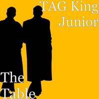 The Table - TAG King Junior