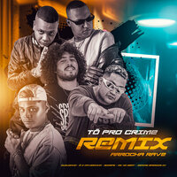 Tô pro Crime Remix (Arrocha Rave) - Skorps & Duduzinho & É O CAVERINHA & Mk no beat & ISAIAS BARRIOS DJ