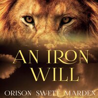 Orison Swett Marden. «An Iron Will». #8 - Kenneth Elliot