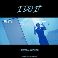 I Do It - Kutlass Supreme