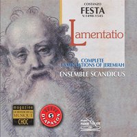 Lamentatio 6: Daleth - Frédéric Bétous & Frédéric Cottereau & Alain Dupont & Jean-Louis Comoretto & Ensemble Scandicus, Frédéric Betous, Jean-Louis Comoretto, Marc Pontus, Olivier Boulicot, Guillaume Delpech, Dominique Rols, Jérémis Couleau, Frédéric Cottereau, Alain Dupont, François Velter, Jean-Manuel Candenot & Guillaume Delpech