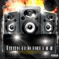 Perereca Não Pode Parar - DJ ALEX MARTINS & MC Gw & DJ Chookitoo
