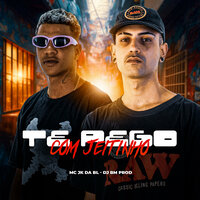 Te Pego Com Jeitinho - MC JK da BL & DJ BM PROD
