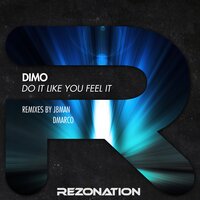 Do It Like You Feel It - Dimo & J8Man