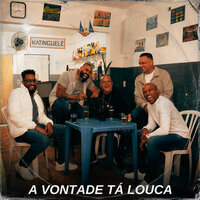 A Vontade Tá Louca - Katinguelê