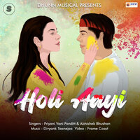 Holi Aayi - Priyani Vani Panditt & Abhishek Bhushan