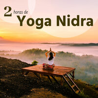 El Primer paso es el Más Importante - Yoganidra