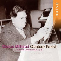 String Quartet No. 18, Op. 308: III. Deuxième hymne - Quatuor Parisii & Jean-Philippe Martignoni & Dominique Lobet & Thierry Brodard & Jean-Michel Berette & Quatuor Parisii, Thierry Brodard, Jean-Michel Berette, Dominique Lobet, Jean-Philippe Martignoni & Дариус Мийо