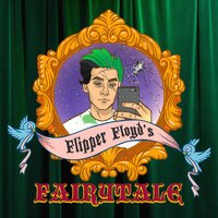 FAIRYTALE - Flipper Floyd