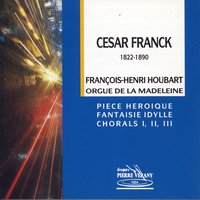 Pièce héroïque - François-Henri Houbart & Сезар Франк