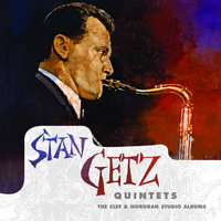Nobody Else But Me - Stan Getz Quintet