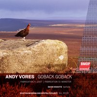 Goback Goback: II. O Why Am I So Bright - Boston Modern Orchestra Project & Gil Rose & David Kravitz & andy vores
