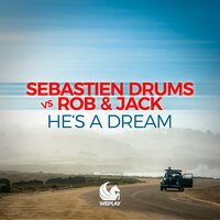 He's a Dream - Sebastien Drums & Rob & Jack
