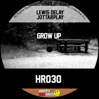 Grow Up - Lewis Delay & JottaRplay