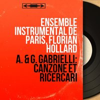 Ricercari, Libro secondo: No. 11, Ricercar del duodecimo tono - Ensemble instrumental de Paris & Florian Hollard & Ensemble instrumental de Paris, Florian Hollard