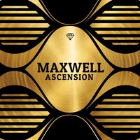 Ascension - Maxwell