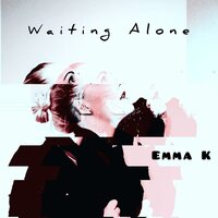 Anywhere Else - Emma K